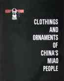 Clothing and Ornaments of China's Miao People